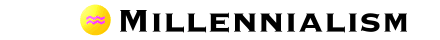 [Links: Millennialism]